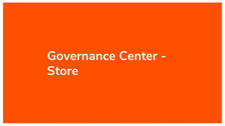 Governance Center -
Store
 