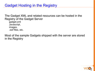 Unlike old-style portals, Gadgets don't have to be installed by 