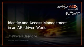 Identity and Access Management
in an API-driven World
INTEGRATION
 
