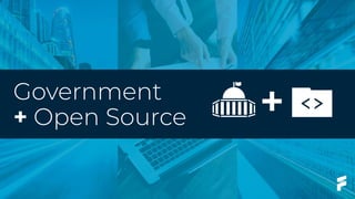 ﬁnos.orgFintech Open Source Foundation
Government
+ Open Source
 