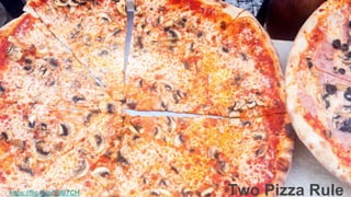 Two Pizza Rulehttps://flic.kr/p/X9B7CH
 