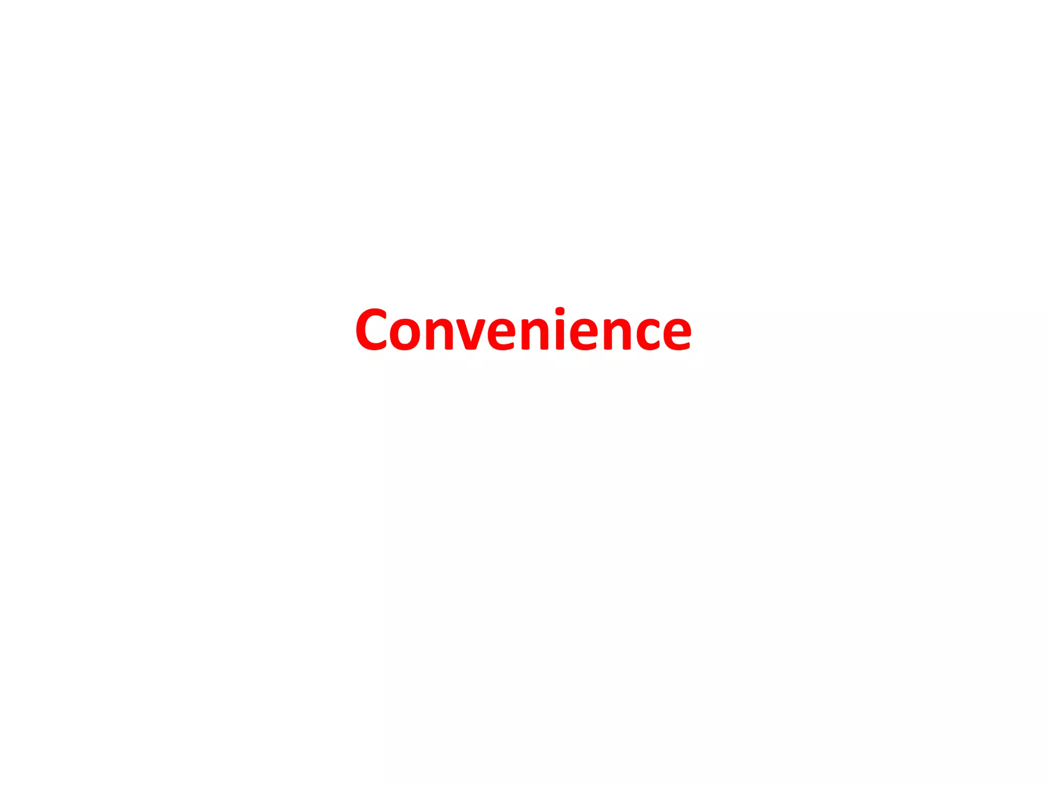 Convenience
 