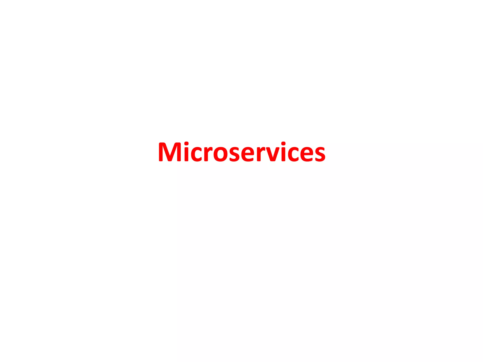Microservices
 