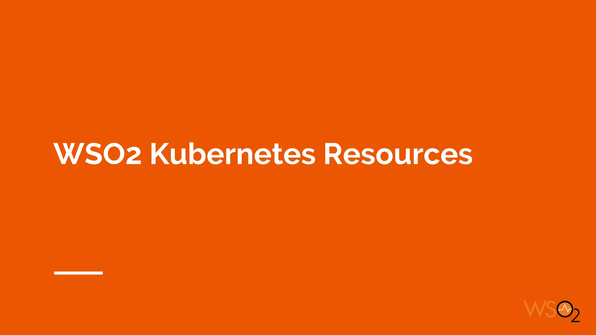 WSO2 Kubernetes Resources
 
