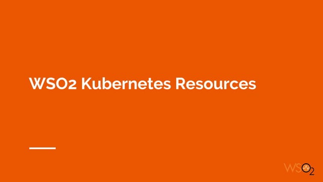WSO2 Kubernetes Reference Architecture - Nov 2017 | PPT