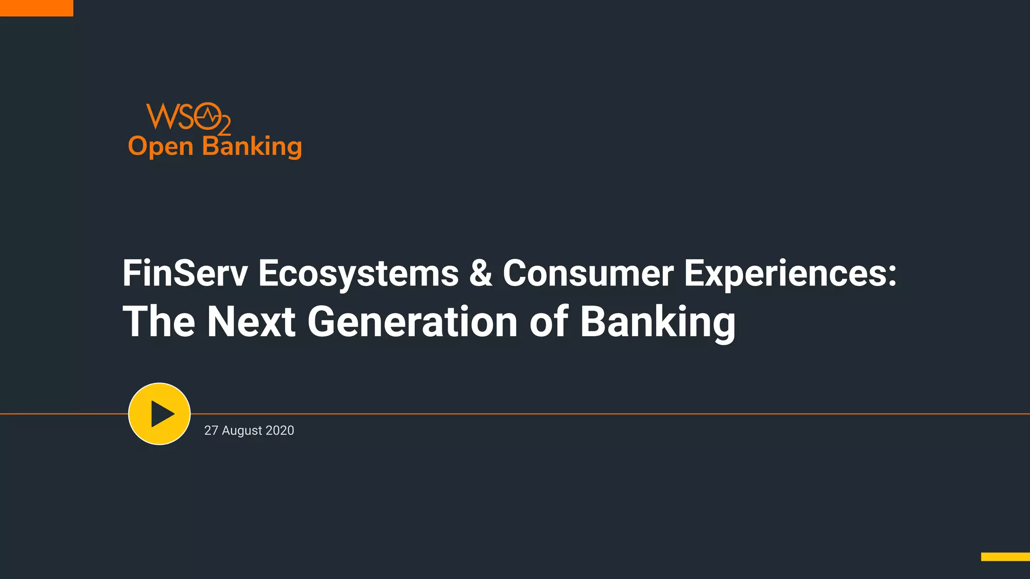 [WSO2 Summit Americas 2020 ] Fintech Ecosystems & Consumer Experiences
