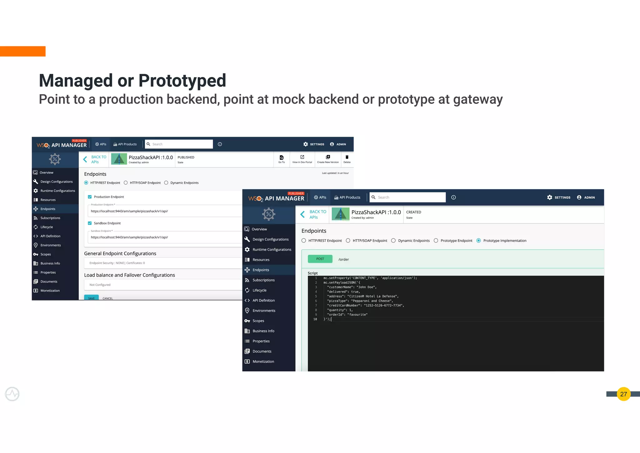 Managed or Prototyped
Point to a production backend, point at mock backend or prototype at gateway
27
 