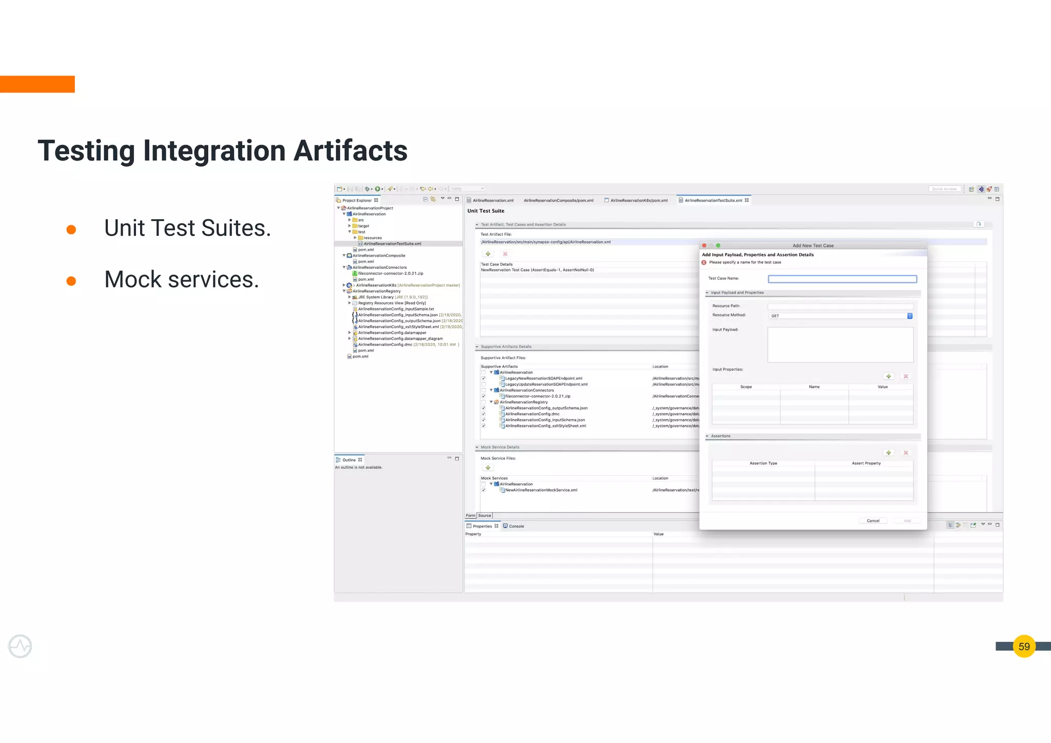 Testing Integration Artifacts
● Unit Test Suites.
● Mock services.
59
 