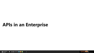 APIs in an Enterprise
6
 