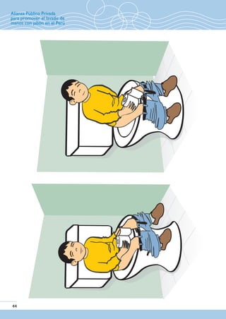 Alianza Público Privada
para promover el lavado de
manos con jabón en el Perú
44
 