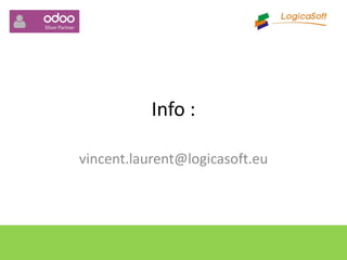 Info :
vincent.laurent@logicasoft.eu
 