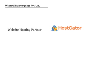Wspretail Marketplace Pvt. Ltd.
Website Hosting Partner
 