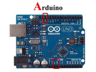 Arduíno
 