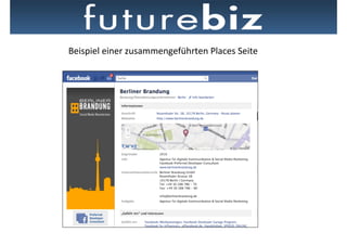 Beispiel	
  einer	
  zusammengeführten	
  Places	
  Seite	
  



                                                                Landing Tab
                                                                wird nicht
                                                                mehr
                                                                automatisch
                                                                angesteuert
 