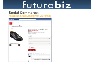 Social Commerce:
Facebook Shop Lösung von JCPenney
 