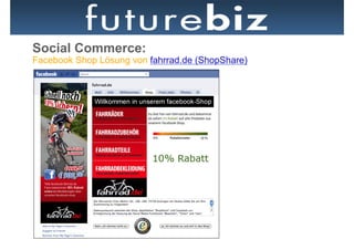 Social Commerce:
Facebook Shop Lösung von fahrrad.de (ShopShare)
 