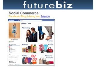 Social Commerce:
Facebook Shop Lösung von Zalando
 
