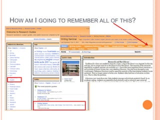 HOW AM I GOING TO REMEMBER ALL OF THIS?
 