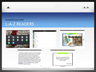 Comprehension APPS

L-A-Z READERS
 