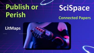 Publish or
Perish
SciSpace
07/02/2026 11
Connected Papers
LitMaps
Prof. VKK@KJSCAC, Mumbai
 