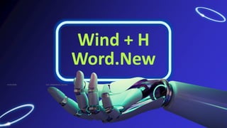 Wind + H
Word.New
07/02/2026
17
Prof. VKK@KJSCAC, Mumbai
 