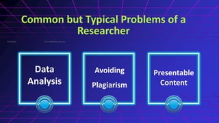 Common but Typical Problems of a
Researcher
Avoiding
Plagiarism
Data
Analysis
Presentable
Content
07/02/2026
7
Prof. VKK@KJSCAC, Mumbai
 