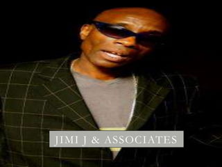 JIMI J & ASSOCIATES
 