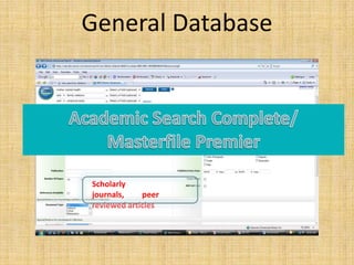 General Database




Scholarly
journals,    peer
reviewed articles
 