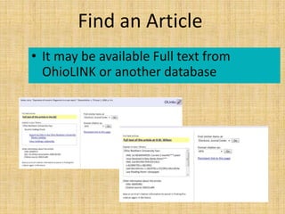 Find an Article
• It may be available Full text from
  OhioLINK or another database
 