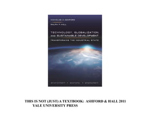 THIS IS NOT (JUST) A TEXTBOOK: ASHFORD & HALL 2011
YALE UNIVERSITY PRESS
 