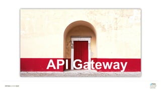 Scenarios
#3
API Gateway
 