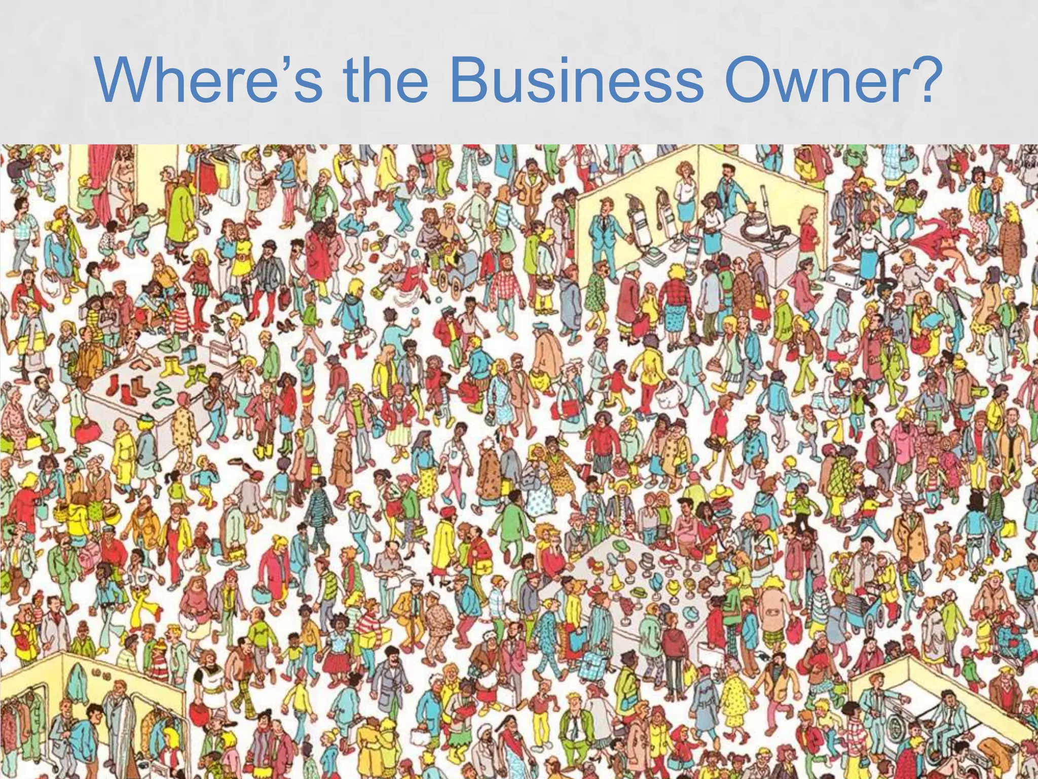 Where’s the Business Owner?

 