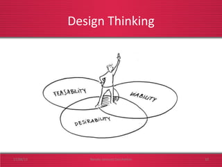 Design Thinking
17/08/13 Renato Jannuzzi Cecchettini 10
 