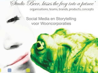 Social Media en Storytelling
  voor Wooncorporaties
 