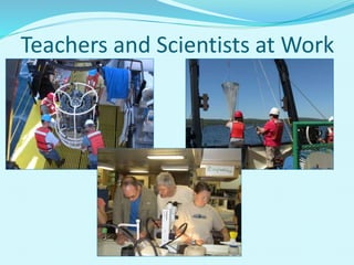 Teachers and Scientists at Work
 