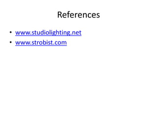 Referenceswww.studiolighting.netwww.strobist.com