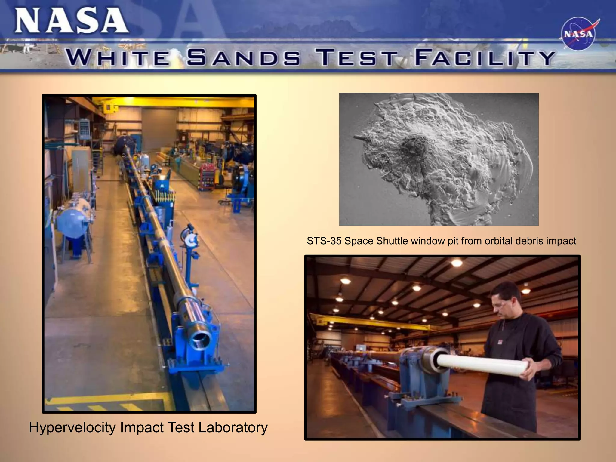 STS-35 Space Shuttle window pit from orbital debris impact

Hypervelocity Impact Test Laboratory

 