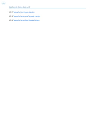 Web Security Testing Guide v4.2
216
4.7.17 Testing for Host Header Injection
4.7.18 Testing for Server-side Template Injection
4.7.19 Testing for Server-Side Request Forgery
 
