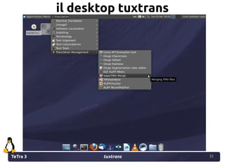 TeTra 3 tuxtrans 21
21
il desktop tuxtrans
 
