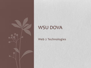 Web 2 Technologies WSU DoVA 