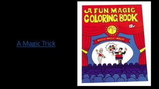 A Magic Trick
 