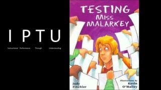 I P T UInstructional Performance Through Understanding
 