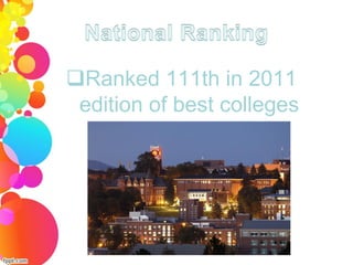 Ranked 111th in 2011
 edition of best colleges
 