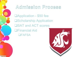 Application - $50 fee
Scholarship Application
SAT and ACT scores
Financial Aid
  FAFSA
 