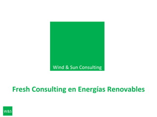 Fresh Consulting en Energías Renovables Wind & Sun Consulting W&S 