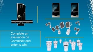 Complete an evaluation on CommNet and enter to win!