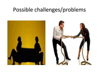 Possible challenges/problems

 
