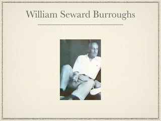 William Seward Burroughs
 