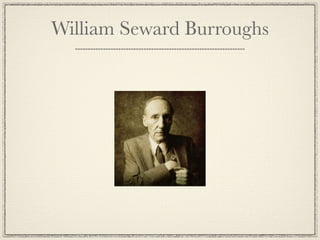 William Seward Burroughs
 