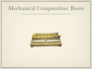 Mechanical Computation: Roots
 